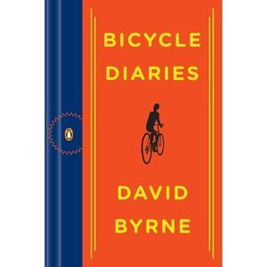 Bicycle Diaries -- David Byrne